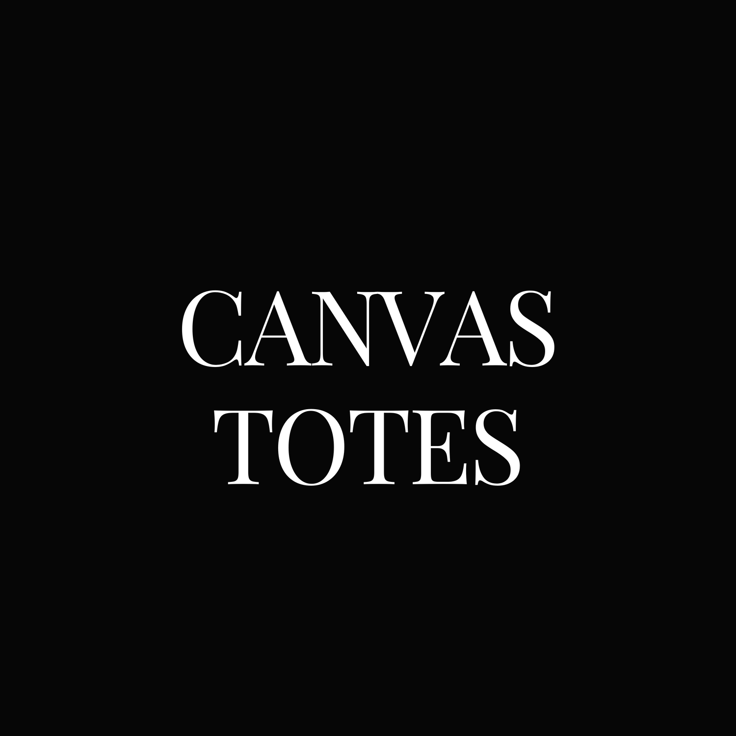 CANVAS TOTES