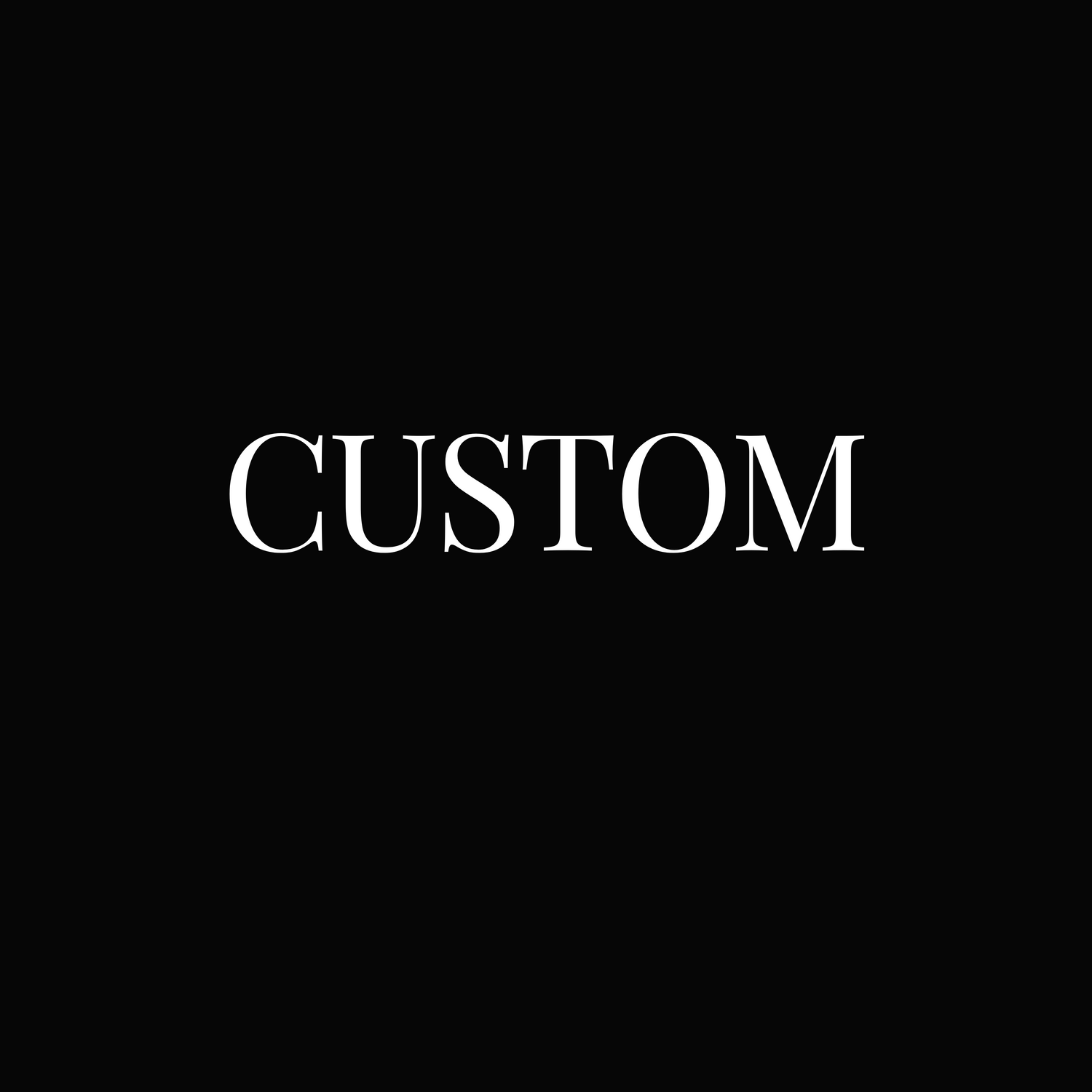 CUSTOM