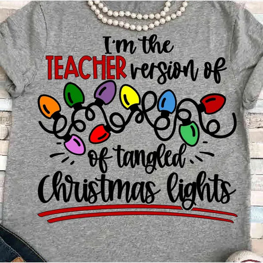 I'm the Teacher Version of Tangled Christmas Lights